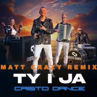 Cristo Dance - Ty i Ja (Matt Crazy Remix)