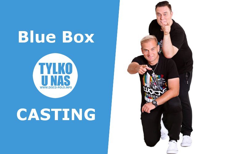 Blue Box: ,,Szukamy dziewczyn do teledysku” | CASTING
