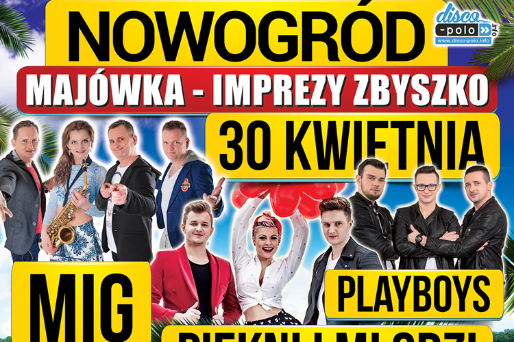 Majówka 2017 w Nowogrodzie z gwiazdami disco polo!