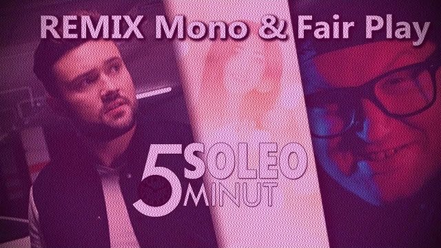 Soleo - 5 Minut (Mono & Fair Play Remix)