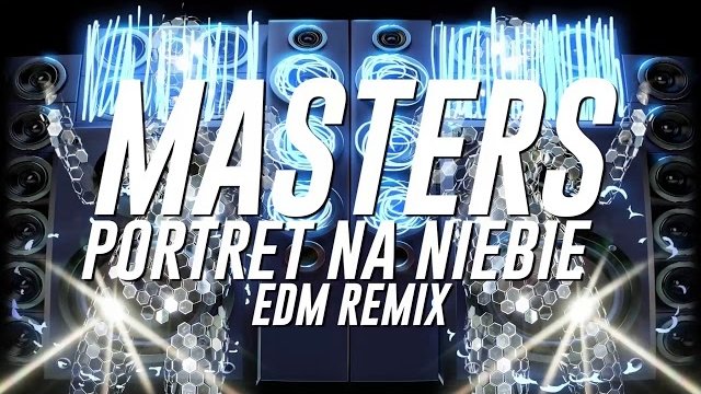 Masters - Portret Na Niebie (EDM Remix)