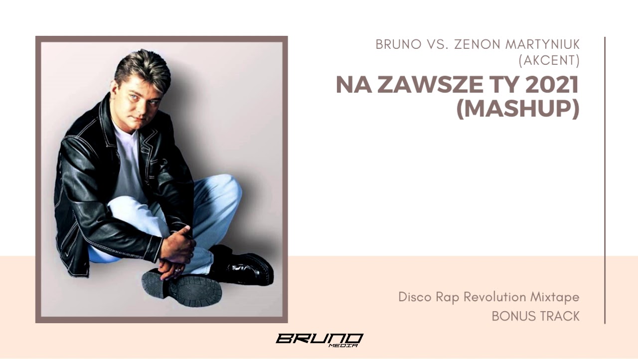 Bruno vs. Zenon Martyniuk (Akcent) - Na Zawsze Ty 2021