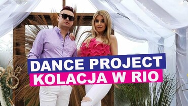 Dance Project - Kolacja w RIO