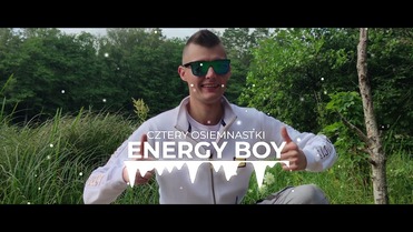ENERGY BOY - CZTERY OSIEMNASTKI