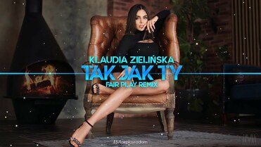 Klaudia Zielińska - Tak jak TY (Fair Play Remix)