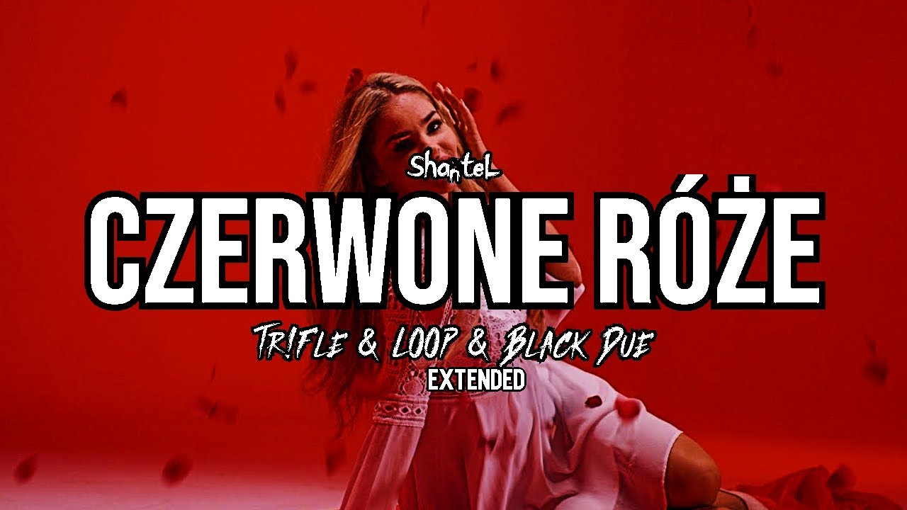 ShanteL - Czerwone Róże (Tr!Fle & LOOP & Black Due Extended REMIX)