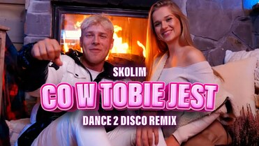 SKOLIM - Co W Tobie Jest (Dance 2 Disco Remix)