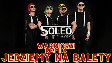 SOLEO - Jedziemy na Balety (Warriorz! Remix) 2023